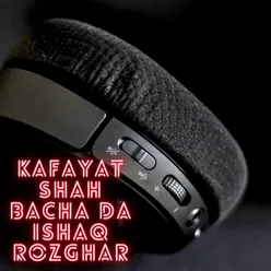 kafayat shah bacha Da ishaq Rozghar